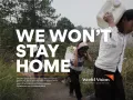 World Vision: "We Won't Stay Home" by Steve